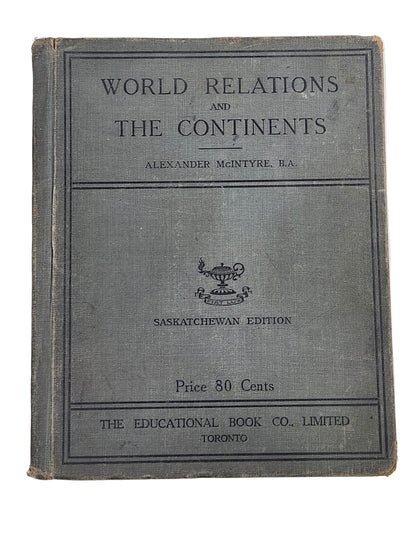Rare Vintage 1920s World Relations and The Continents Book – Saskatchewan Edition