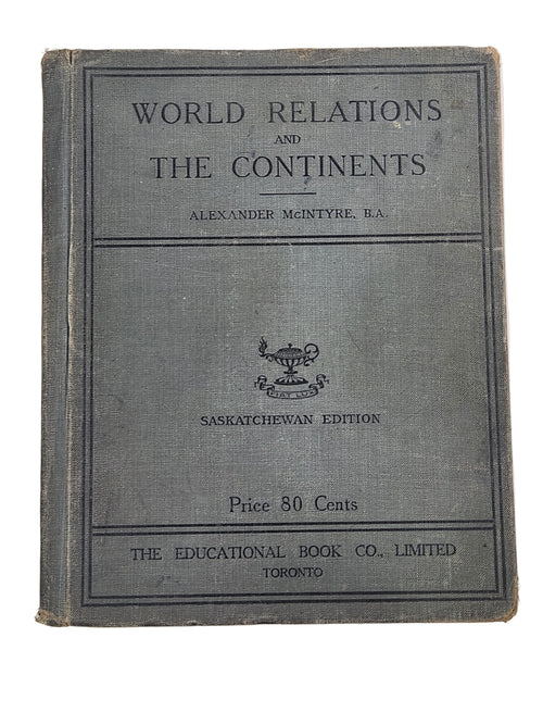 Rare Vintage 1920s World Relations and The Continents Book – Saskatchewan Edition