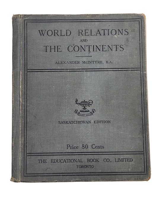 Rare Vintage 1920s World Relations and The Continents Book – Saskatchewan Edition